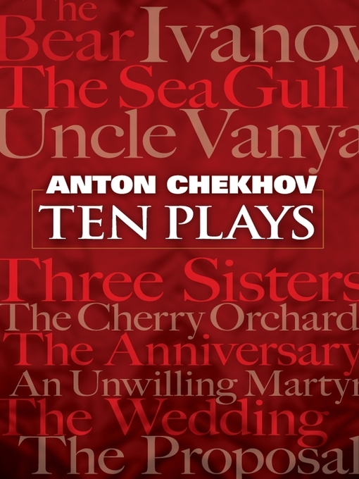 Title details for Ten Plays by Anton Chekhov - Available